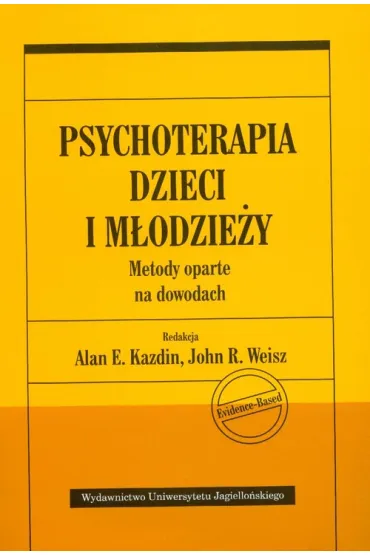 Psychoterapia dzieci i m�odzie�y - Alan Kazdin, John R Weisz