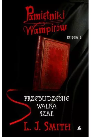 Pami�tniki wampir�w Ksi�ga 1 - Joan Liebmann-Smith, Lisa Jane Smith