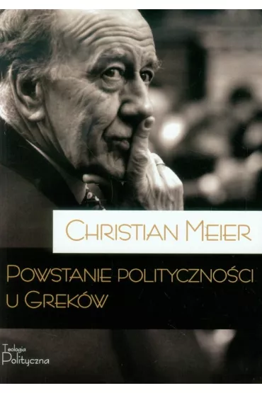 Powstanie polityczno�ci u Grek�w - Christian Meier