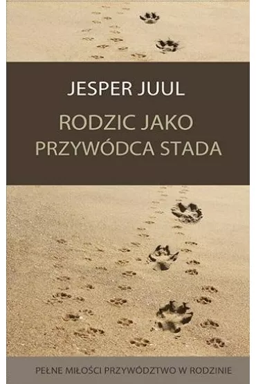 Rodzic jako przyw�dca stada - Jesper Juul