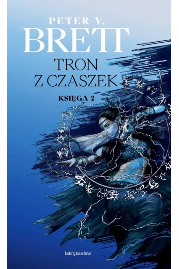 Tron z czaszek. Cykl Demoniczny. Tom 4. Ksi�ga 2 - Peter V. Brett