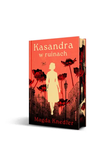 Kasandra w ruinach. Tom 1 - Magda Knedler