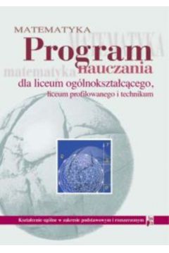 Matematyka Program nauczania Zakres podstawowy i rozszerzony - Babia�ski Wojciech, Hall Katarzyna, Ponczek Dorota - Dorota Ponczek, Hall Katarzyna