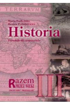 Historia Razem przez wieki 3 Poradnik dla nauczyciela - Pacholska Maria,  Po�nikiewicz Renata - Maria Pacholska, Renata Po�nikiewicz