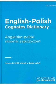 English-Polish Cognates Dictionary. Angielsko-polski sownik zapoycze