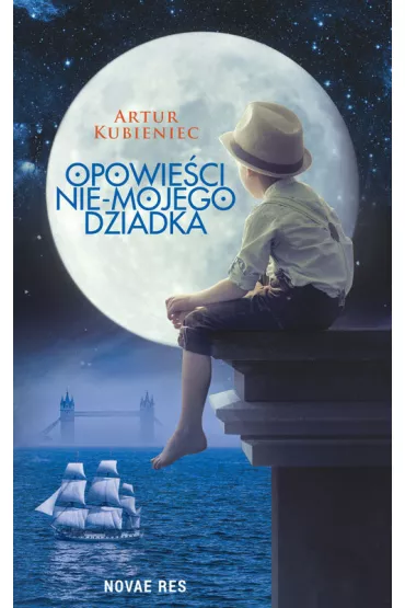 Opowie�ci nie-mojego dziadka - Artur Kubieniec