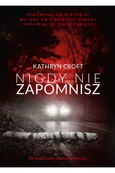 Nigdy nie zapomnisz - Kathryn Croft