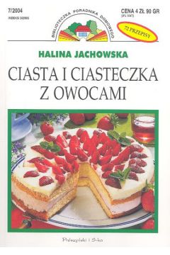 Ciasta i ciasteczka z owocami - Jachowska Halina - Halina Jachowska