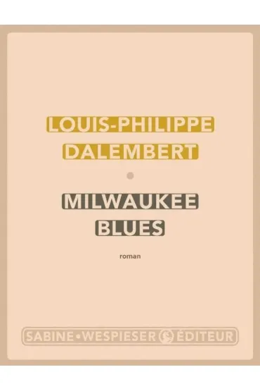 Milwaukee Blues - Dalembert Louis-Philippe