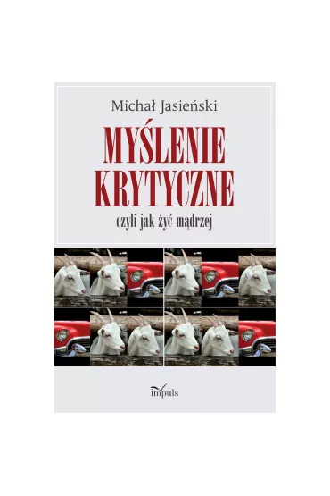 My�lenie krytyczne czyli jak �y� m�drzej - Micha� Jasie�ski