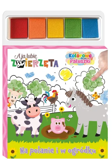 Na polanie i w ogr�dku. A Ja Lubi� Zwierz�ta. Kolorowe Paluszki