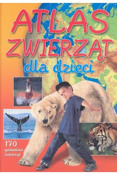 Atlas zwierz�t dla dzieci - Miedzi�ska Ewa (twarda oprawa) - Ewa Miedzi�ska