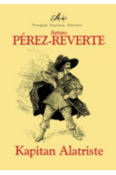 Kapitan Alatriste - Perez-Reverte Arturo - Arturo P�rez-Reverte