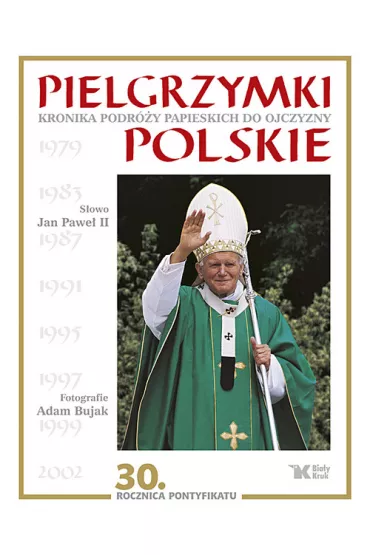 Pielgrzymki polskie - Adam Bujak, Jan Pawe� II