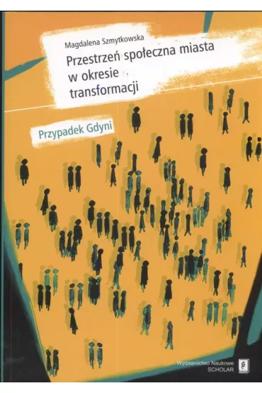 Przestrze� spo�eczna miasta w okresie transformacji. Przypadek Gdyni - Magdalena Szmytkowska
