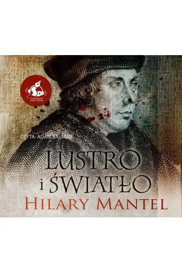 Audiobook Lustro i �wiat�o. Tomasz Cromwell. Tom 3 CD - Hilary Mantel