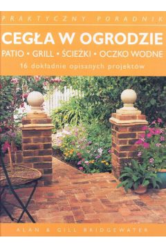 Ceg�a w ogrodzie - Bridgewater Alan, Bridgewater Gill - Alan Bridgewater, Gill Bridgewater