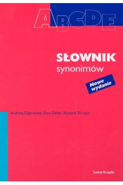 S�ownik synonim�w (nowe wydanie) - D�br�wka Andrzej, Geller Ewa, Turczyn Ryszard - D�br�wka Andrzej, Ewa Geller