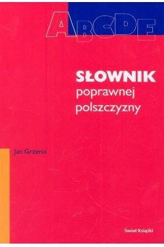 S�ownik poprawnej polszczyzny - Grzenia Jan - Jan Grzenia