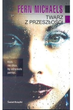 Twarz z przesz�o�ci - Michaels Fern - Fern Michaels