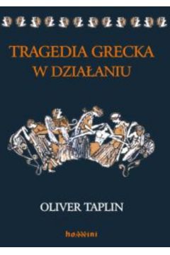 Tragedia grecka w dzia�aniu - Taplin Oliver - Oliver Taplin