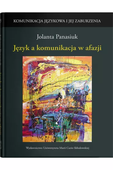 J�zyk a komunikacja w afazji - Jolanta Panasiuk