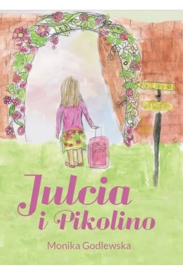 Julcia i Pikolino - Monika Godlewska