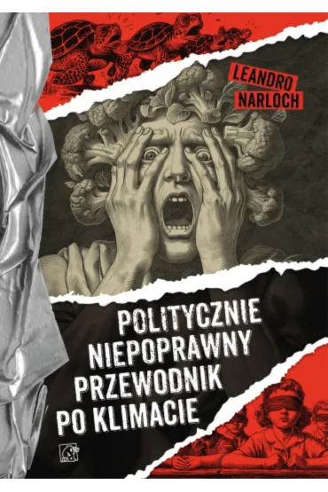 Politycznie niepoprawny przewodnik po klimacie - Leandro Narloch