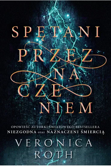 Sp�tani przeznaczeniem. Naznaczeni �mierci�. Tom 2 - Veronica Roth