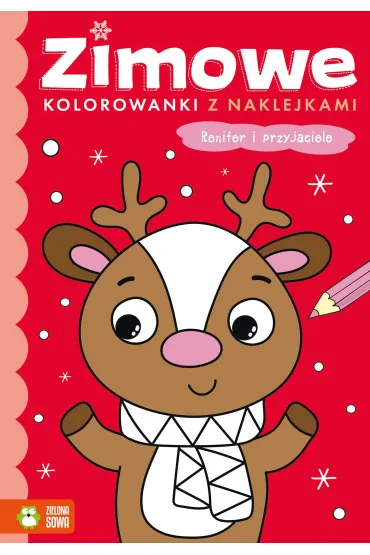 Renifer i przyjaciele. Zimowe kolorowanki z naklejkami