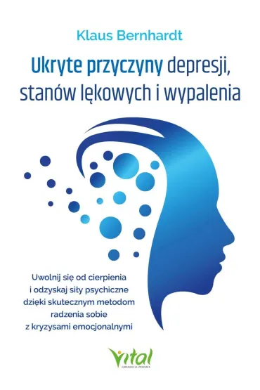 Ukryte przyczyny depresji, stan�w l�kowych i wypalenia - Klaus Bernhardt