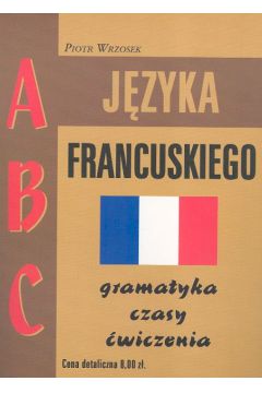 ABC j�zyka francuskiego - Wrzosek Piotr - Piotr Wrzosek