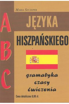 ABC j�zyka hiszpa�skiego - Szczepek Maria - Maria Szczepek