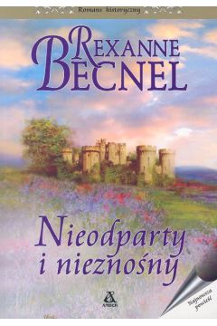 Nieodparty i niezno�ny - Becnel Rexanne - Rexanne Becnel