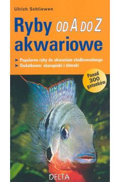 Ryby akwariowe od A do Z - Schliewen Ulrich - Schliewen Ulrich