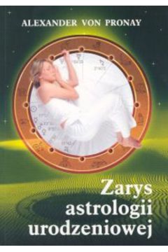 Zarys astrologii urodzeniowej - Pronay Alexander von - Alexander Pronay von