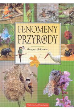 Fenomeny przyrody - Bobrowicz Grzegorz - Grzegorz Bobrowicz