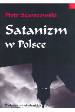 Satanizm w Polsce - Szarszewski Piotr - Piotr Szarszewski