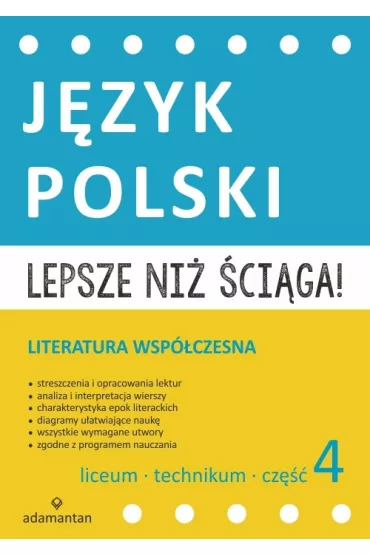 Lepsze ni� �ci�ga. J�zyk polski Liceum i technikum. Cz�� 4. Literatura wsp�czesna
