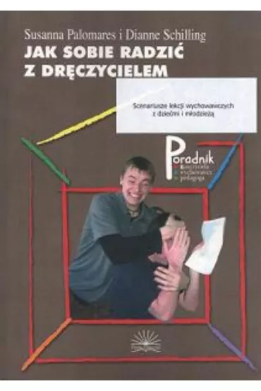 Jak sobie radzi� z dr�czycielem - Susanna Palomares, Dianne Schilling