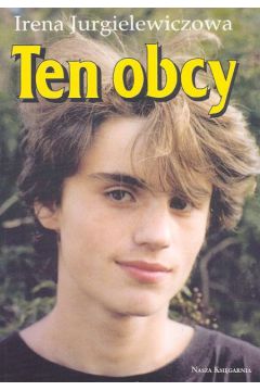 Ten obcy - Jurgielewiczowa Irena