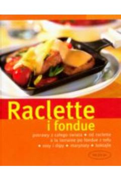 Raclette i fondue - Adam Cornelia, Gruner Antje, Ilies Angelika i in. - Adam Cornelia, Gruner Antje, Ilies Angelika i in.