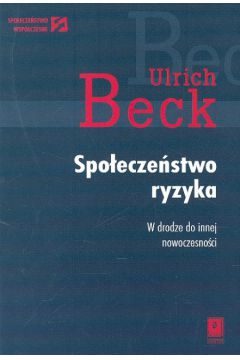 Spo�ecze�stwo ryzyka - Beck Ulrich - Beck Ulrich
