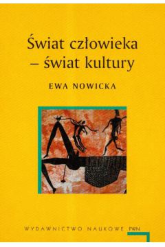 �wiat cz�owieka �wiat kultury - Nowicka Ewa - Ewa Nowicka