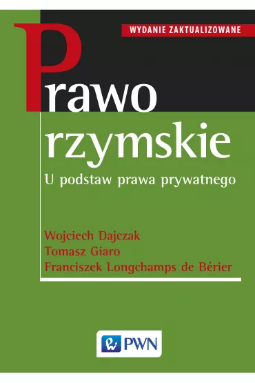 Prawo rzymskie. U podstaw prawa prywatnego