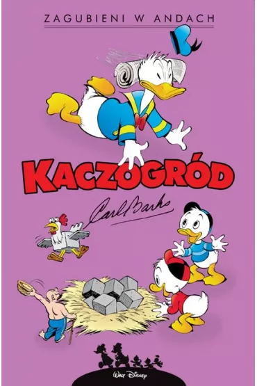 Kaczogr�d. Carl Barks. Zagubieni w Andach i inne historie z lat 1948-1949 - Carl Barks
