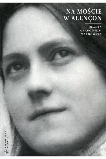Na mo�cie w Alencon - Jolanta Grabowska-Markowska