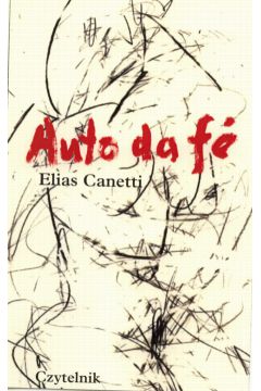 Auto da fe - Canetti Elias - Elias Canetti