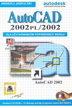 AutoCAD 2002 dla u�ytkownik�w poprzednich wersji - Jaskulski Andrzej - Andrzej Jaskulski