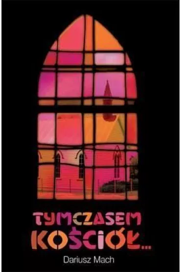 Tymczasem Ko�ci� - Dariusz Mach